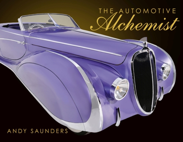 The Automotive Alchemist, Hardback Book