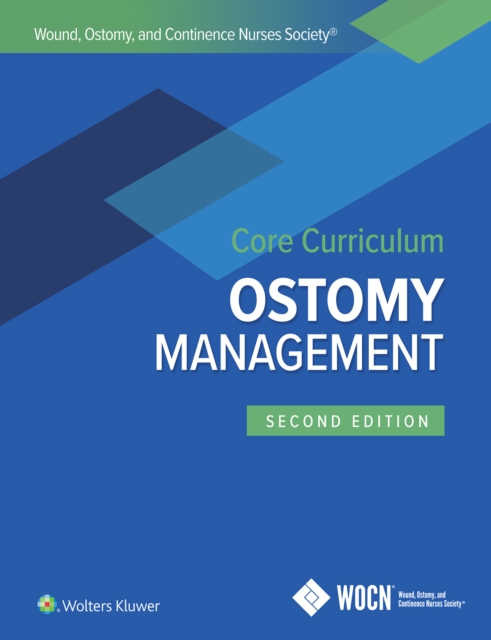 Wound, Ostomy, and Continence Nurses Society Core Curriculum: Ostomy Management, EPUB eBook