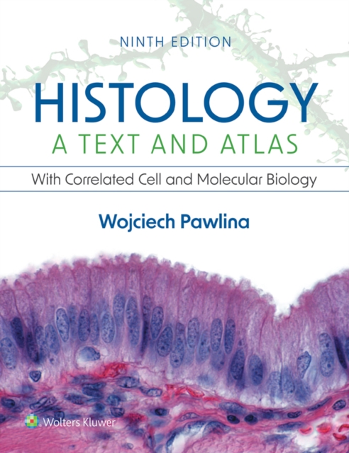 Histology: A Text and Atlas : With Correlated Cell and Molecular Biology, EPUB eBook