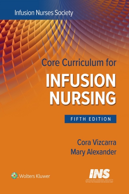 Core Curriculum for Infusion Nursing : An Official Publication of the Infusion Nurses Society, EPUB eBook
