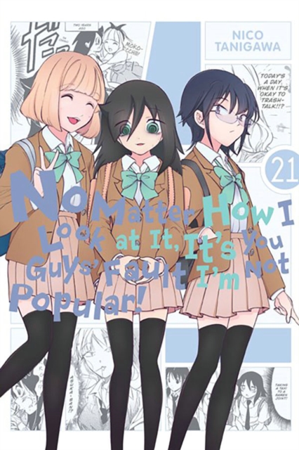 No Matter How I Look at It, It's You Guys' Fault I'm Not Popular!, Vol. 21, Paperback / softback Book