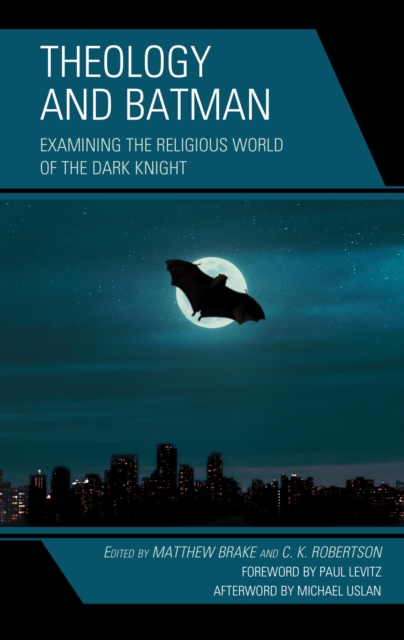 Theology and Batman : Examining the Religious World of the Dark Knight, EPUB eBook