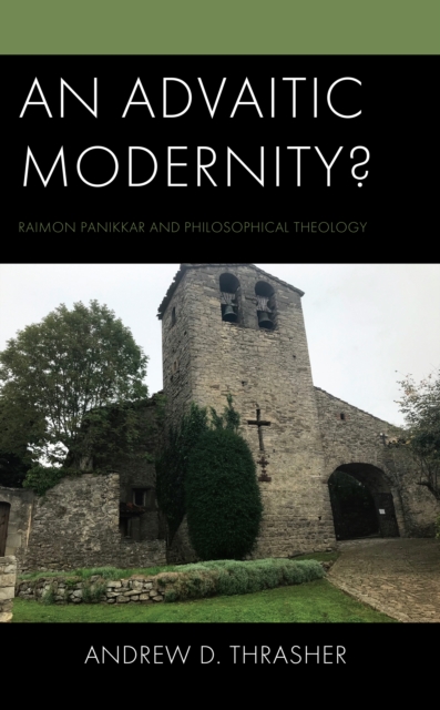 Advaitic Modernity? : Raimon Panikkar and Philosophical Theology, EPUB eBook