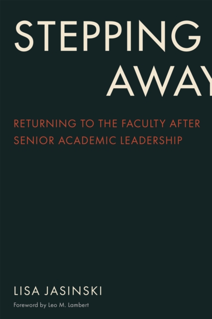 Stepping Away : Returning to the Faculty After Senior Academic Leadership, PDF eBook