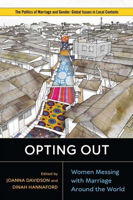 Opting Out : Women Messing with Marriage around the World, PDF eBook