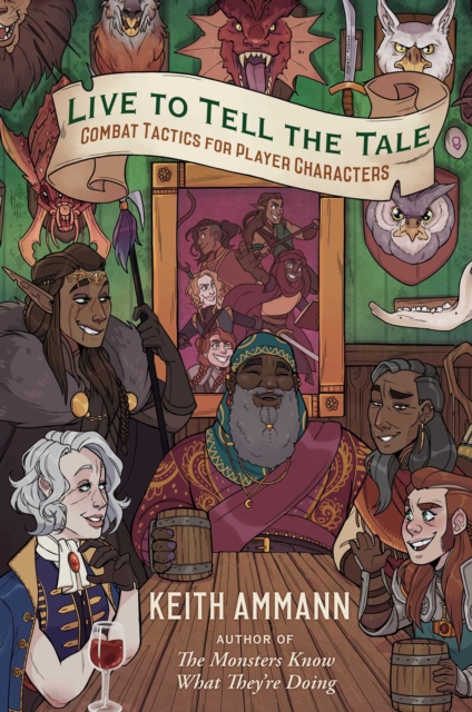 Live to Tell the Tale : Combat Tactics for Player Characters, Hardback Book