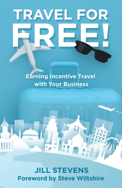 Travel for Free! : Earning Incentive Travel with Your Business, EPUB eBook