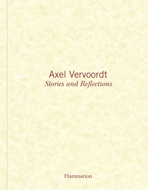 Axel Vervoordt: Stories and Reflections, Hardback Book