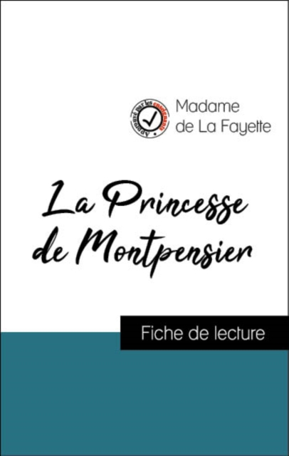 Analyse de l'œuvre : La Princesse de Montpensier (resume et fiche de lecture plebiscites par les enseignants sur fichedelecture.fr), EPUB eBook