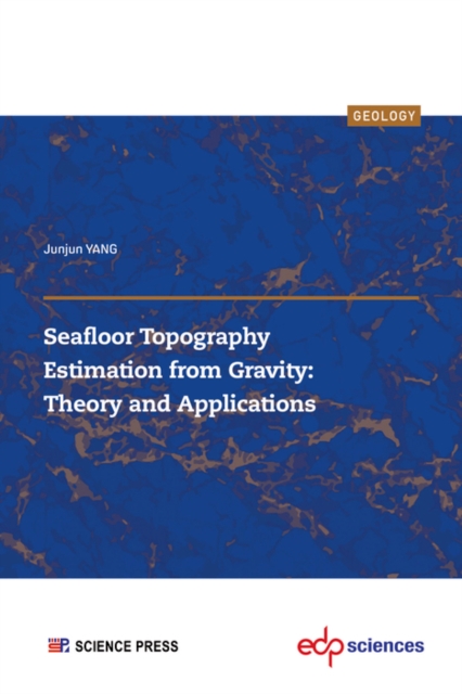 Seafloor Topography Estimation from Gravity: Theory and Applications, PDF eBook