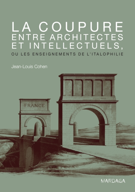 La coupure entre architectes et intellectuels, ou les enseignements de l'Italophilie, EPUB eBook
