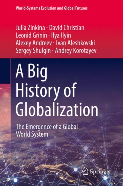 A Big History of Globalization : The Emergence of a Global World System, EPUB eBook