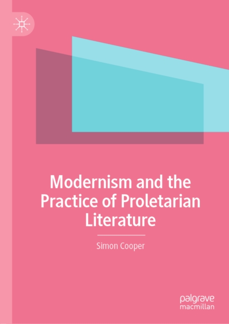 Modernism and the Practice of Proletarian Literature, EPUB eBook