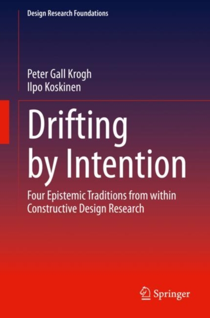 Drifting by Intention : Four Epistemic Traditions from within Constructive Design Research, EPUB eBook