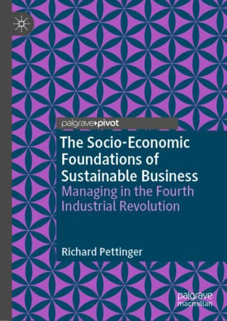 The Socio-Economic Foundations of Sustainable Business : Managing in the Fourth Industrial Revolution, EPUB eBook