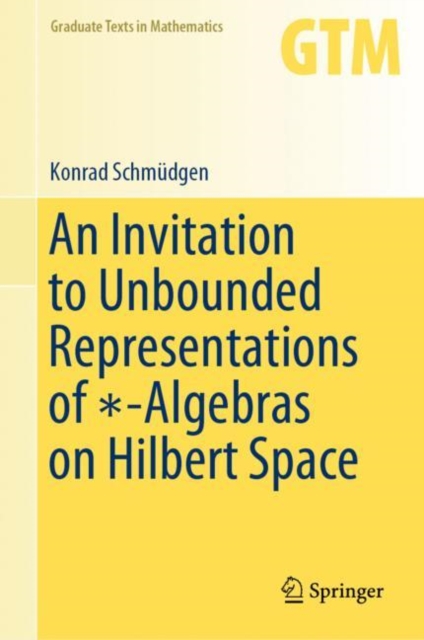 An Invitation to Unbounded Representations of *-Algebras on Hilbert Space, EPUB eBook