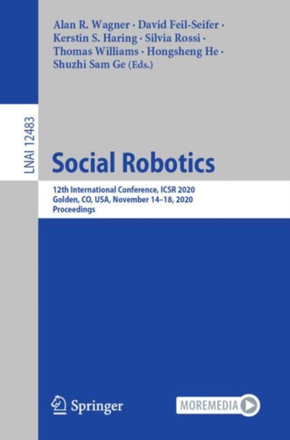 Social Robotics : 12th International Conference, ICSR 2020, Golden, CO, USA, November 14-18, 2020, Proceedings, EPUB eBook