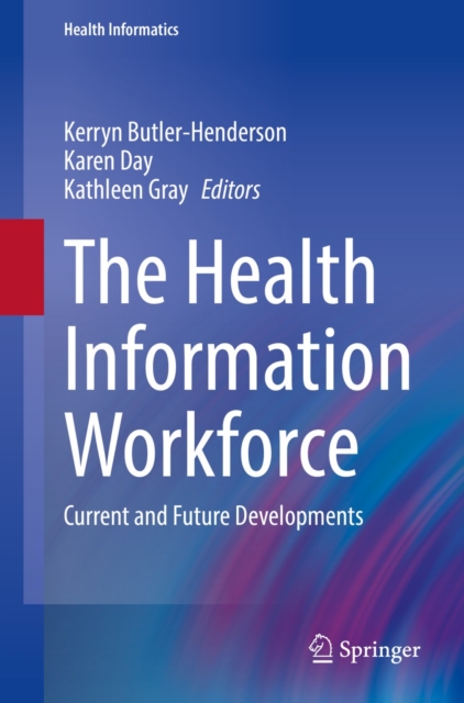 The Health Information Workforce : Current and Future Developments, EPUB eBook