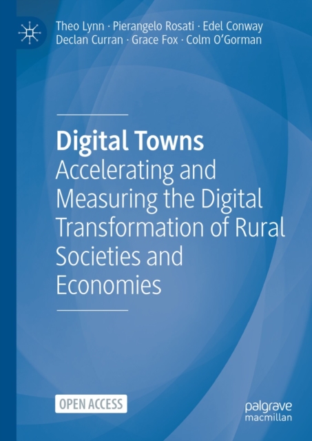 Digital Towns : Accelerating and Measuring the Digital Transformation of Rural Societies and Economies, EPUB eBook