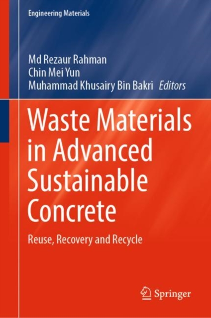 Waste Materials in Advanced Sustainable Concrete : Reuse, Recovery and Recycle, EPUB eBook
