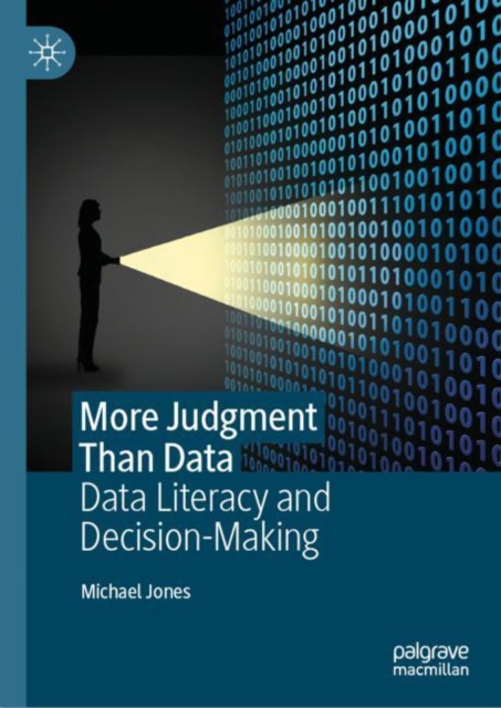 More Judgment Than Data : Data Literacy and Decision-Making, EPUB eBook
