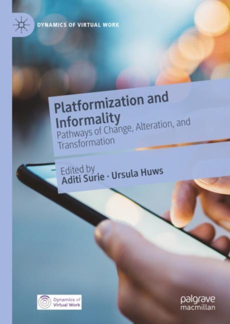 Platformization and Informality : Pathways of Change, Alteration, and Transformation, EPUB eBook