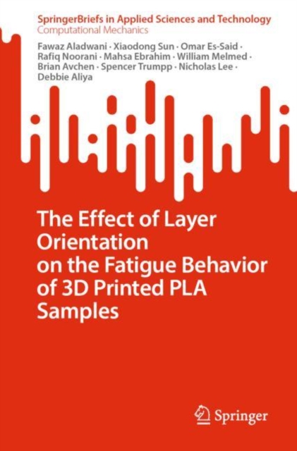 The Effect of Layer Orientation on the Fatigue Behavior of 3D Printed PLA Samples, EPUB eBook