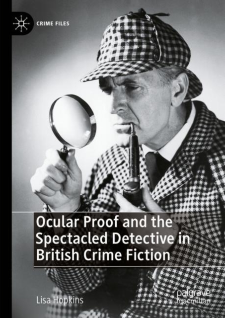 Ocular Proof and the Spectacled Detective in British Crime Fiction, EPUB eBook
