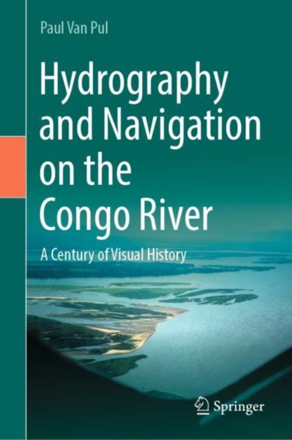 Hydrography and Navigation on the Congo River : A  Century of Visual History, EPUB eBook