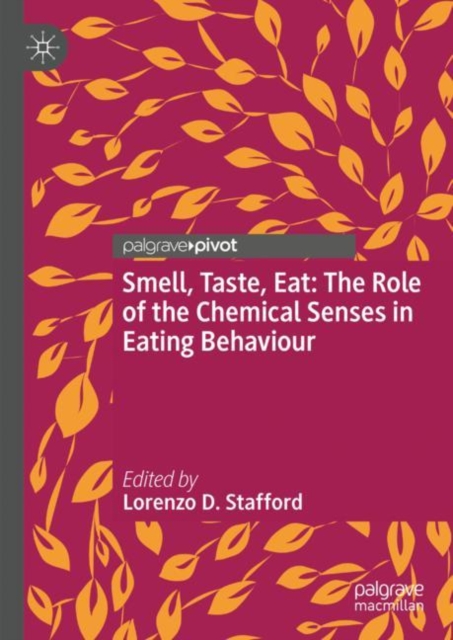 Smell, Taste, Eat: The Role of the Chemical Senses in Eating Behaviour, EPUB eBook