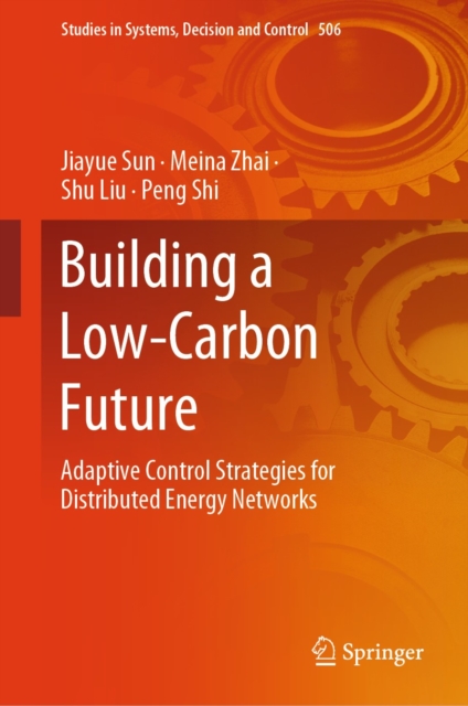 Building a Low-Carbon Future : Adaptive Control Strategies for Distributed Energy Networks, EPUB eBook