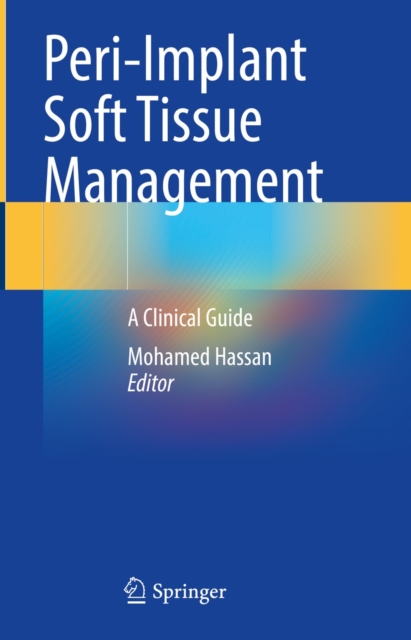 Peri-Implant Soft Tissue Management : A Clinical Guide, EPUB eBook