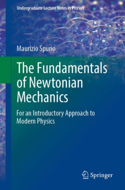 The Fundamentals of Newtonian Mechanics : For an Introductory Approach to Modern Physics, EPUB eBook