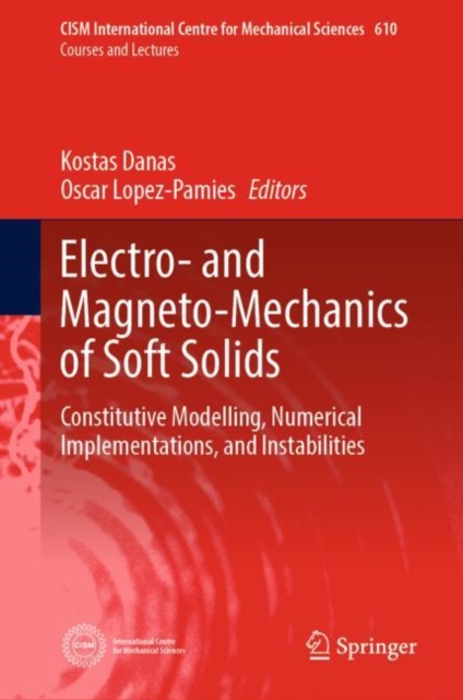 Electro- and Magneto-Mechanics of Soft Solids : Constitutive Modelling, Numerical Implementations, and Instabilities, EPUB eBook