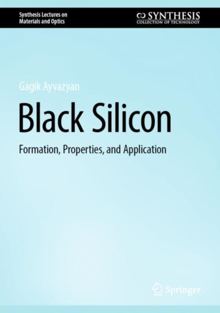 Black Silicon : Formation, Properties, and Application, EPUB eBook