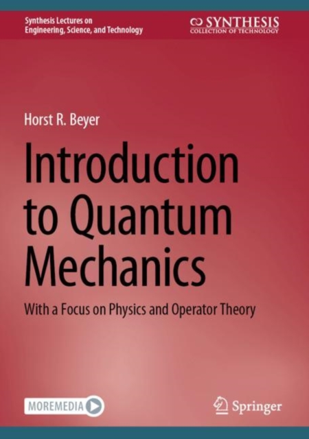 Introduction to Quantum Mechanics : With a Focus on Physics and Operator Theory, EPUB eBook