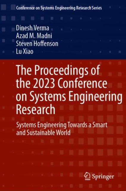 The Proceedings of the 2023 Conference on Systems Engineering Research : Systems Engineering Towards a Smart and Sustainable World, EPUB eBook