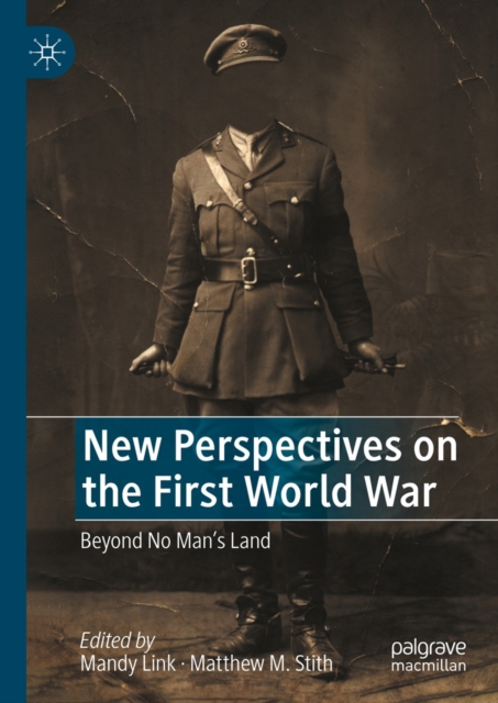 New Perspectives on the First World War : Beyond No Man's Land, EPUB eBook