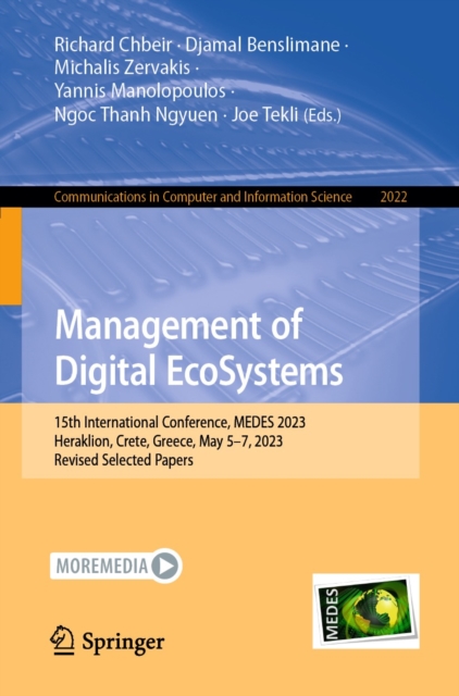 Management of Digital EcoSystems : 15th International Conference, MEDES 2023, Heraklion, Crete, Greece, May 5-7, 2023, Revised Selected Papers, EPUB eBook