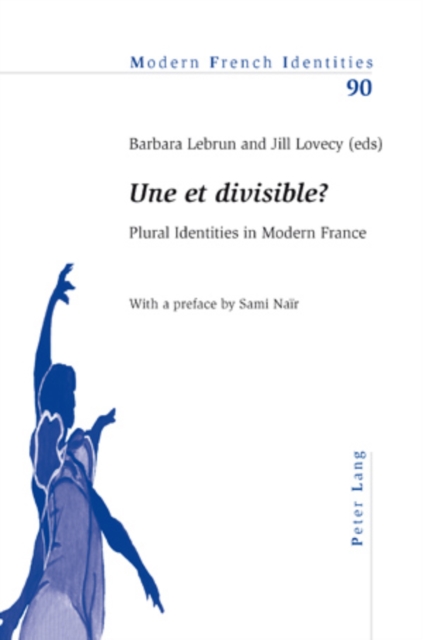 Une Et Divisible ? : Plural Identities in Modern France, PDF eBook