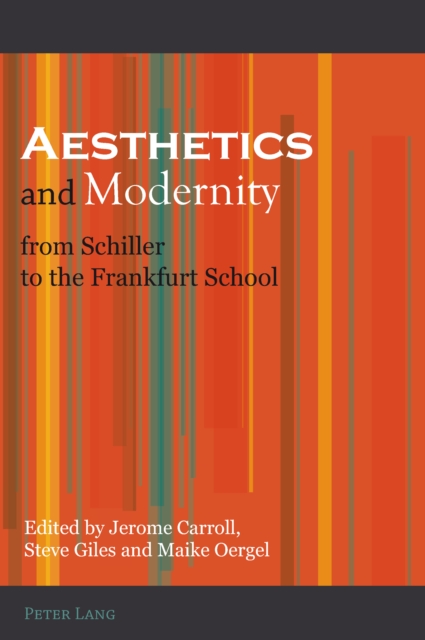 Aesthetics and Modernity from Schiller to the Frankfurt School, PDF eBook