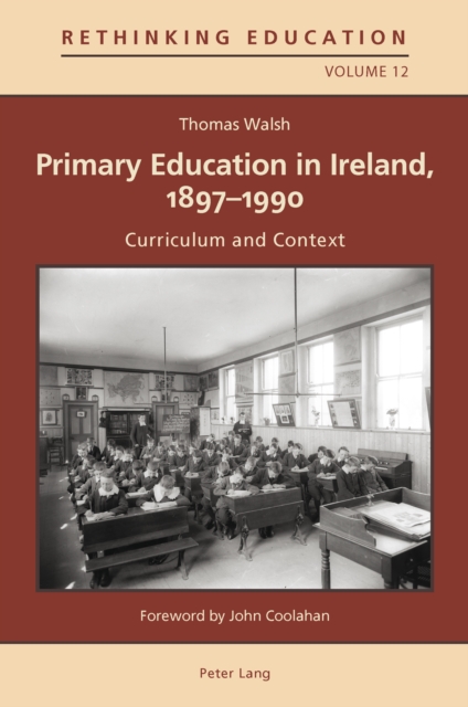 Primary Education in Ireland, 1897-1990 : Curriculum and Context, PDF eBook