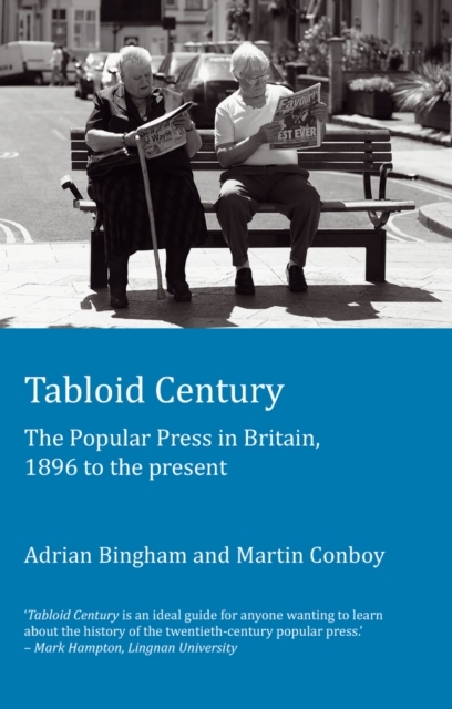 Tabloid Century : The Popular Press in Britain, 1896 to the present, EPUB eBook