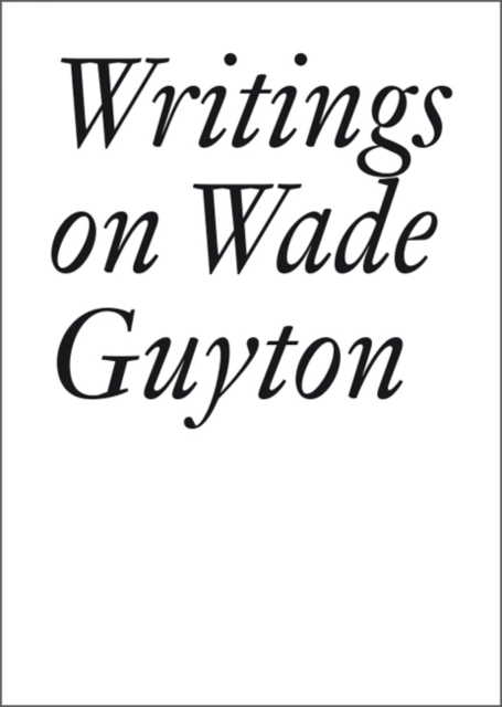 Writings on Wade Guyton, Paperback / softback Book