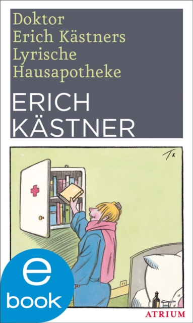 Doktor Erich Kastners Lyrische Hausapotheke : Neuausgabe, EPUB eBook