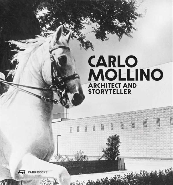 Carlo Mollino : Architect and Storyteller, Hardback Book