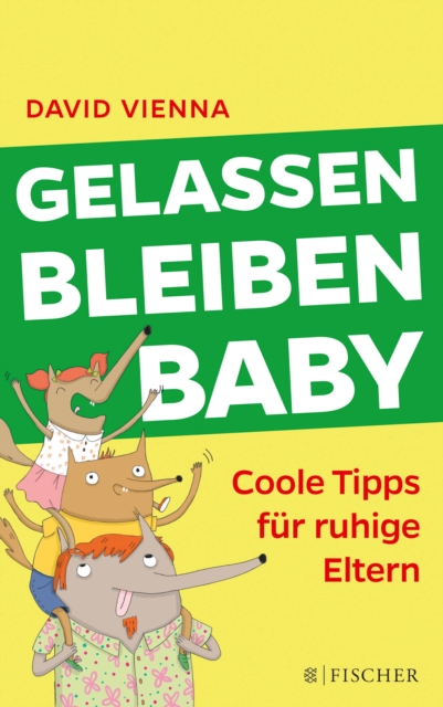 Gelassen bleiben, Baby : Coole Tipps fur ruhige Eltern, EPUB eBook