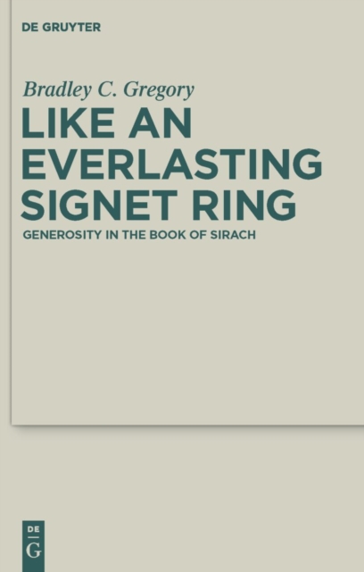 Like an Everlasting Signet Ring : Generosity in the Book of Sirach, PDF eBook