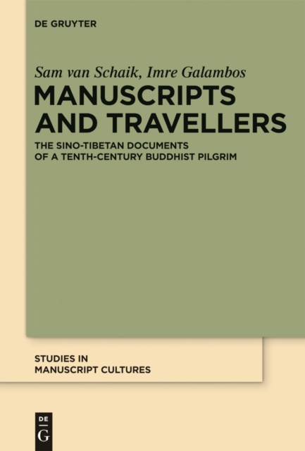 Manuscripts and Travellers : The Sino-Tibetan Documents of a Tenth-Century Buddhist Pilgrim, PDF eBook
