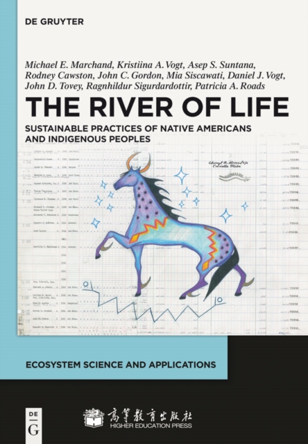 The River of Life : Sustainable Practices of Native Americans and Indigenous Peoples, PDF eBook